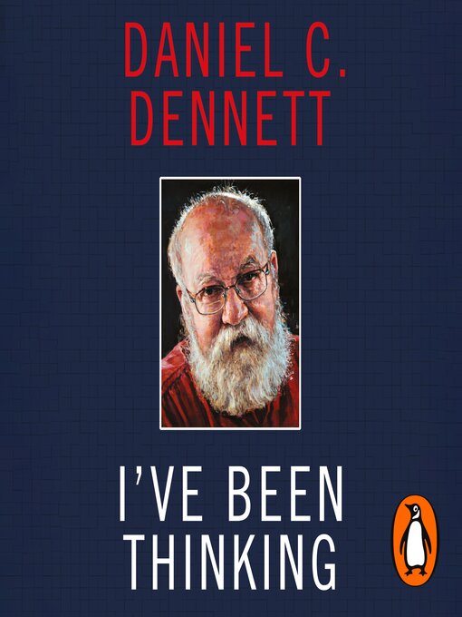 Title details for I've Been Thinking by Daniel C. Dennett - Available